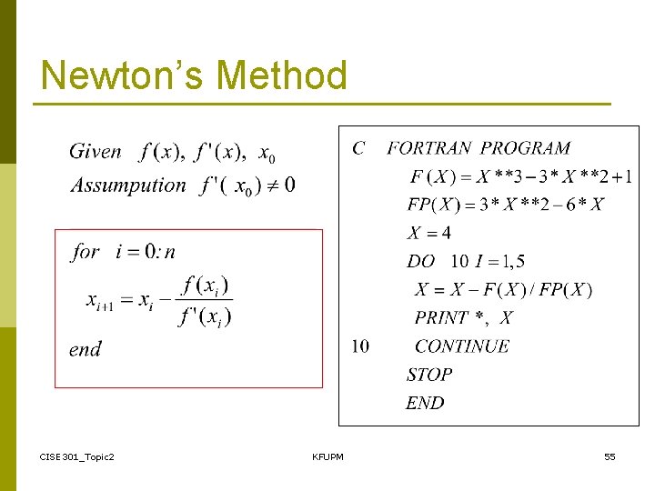 Newton’s Method CISE 301_Topic 2 KFUPM 55 