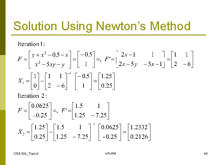 Solution Using Newton’s Method CISE 301_Topic 2 KFUPM 68 