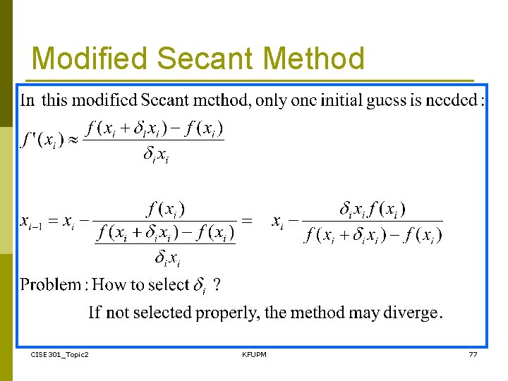 Modified Secant Method CISE 301_Topic 2 KFUPM 77 