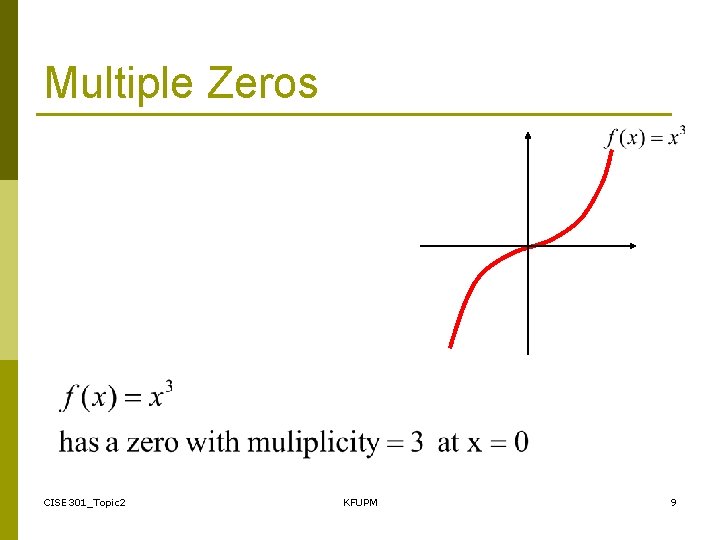 Multiple Zeros CISE 301_Topic 2 KFUPM 9 