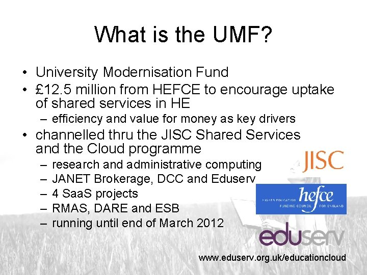 What is the UMF? • University Modernisation Fund • £ 12. 5 million from