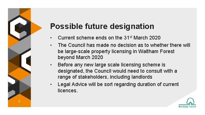 Possible future designation • • 5 Current scheme ends on the 31 st March