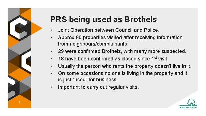 PRS being used as Brothels • • 7 Joint Operation between Council and Police.