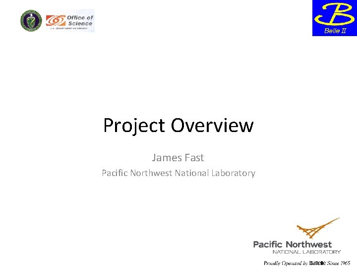 Project Overview James Fast Pacific Northwest National Laboratory 