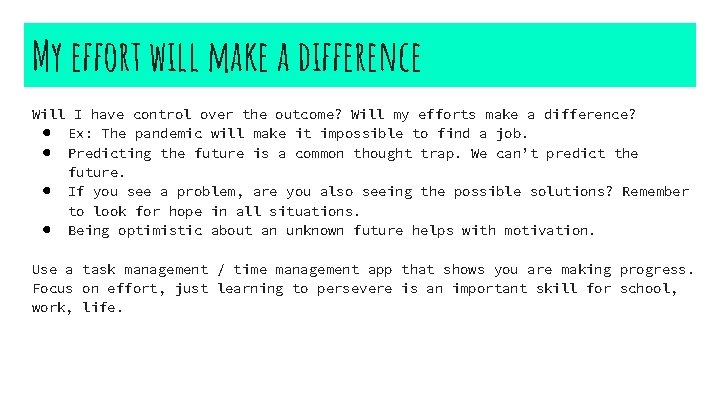 My effort will make a difference Will I have control over the outcome? Will