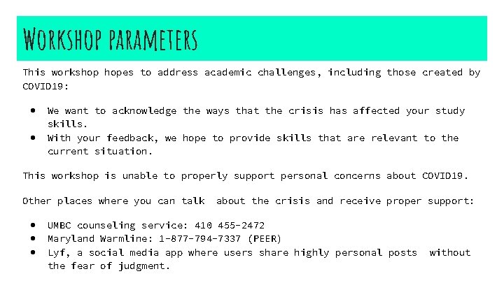 Workshop parameters This workshop hopes to address academic challenges, including those created by COVID