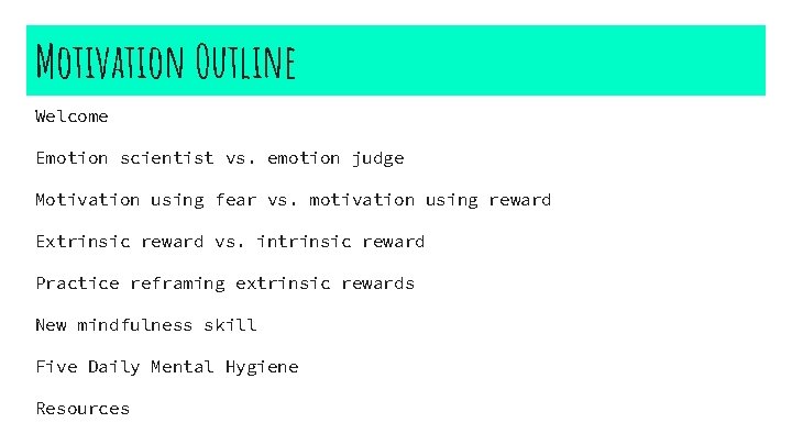 Motivation Outline Welcome Emotion scientist vs. emotion judge Motivation using fear vs. motivation using