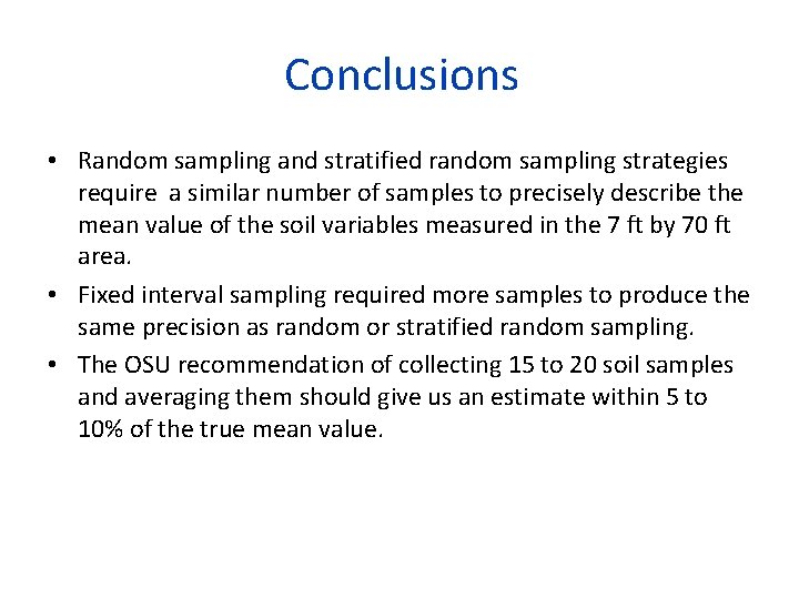 Conclusions • Random sampling and stratified random sampling strategies require a similar number of