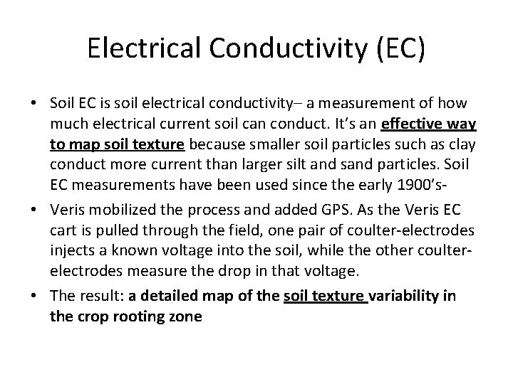 Electrical Conductivity (EC) • Soil EC is soil electrical conductivity– a measurement of how