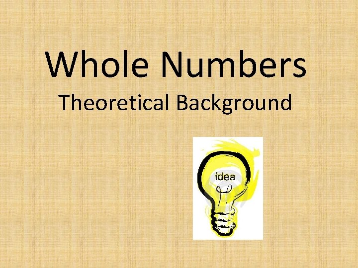 Whole Numbers Theoretical Background 