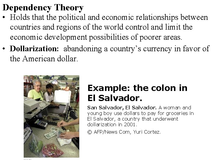 Dependency Theory • Holds that the political and economic relationships between countries and regions