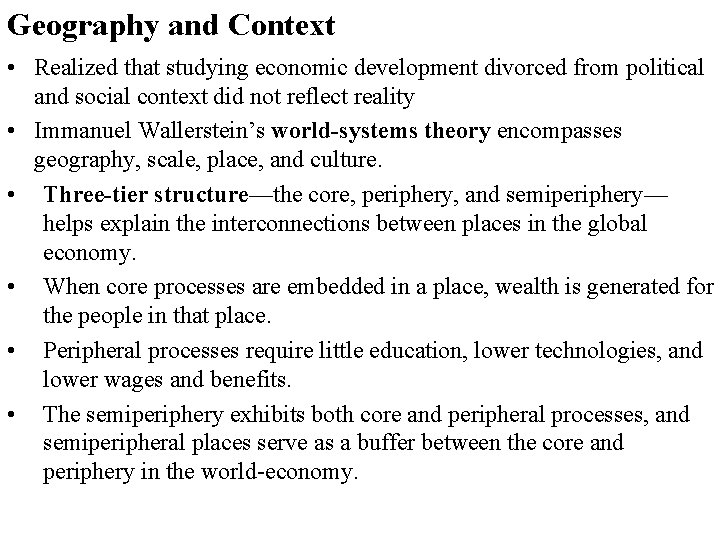 Geography and Context • Realized that studying economic development divorced from political and social