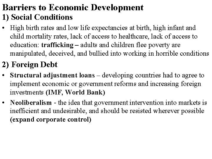 Barriers to Economic Development 1) Social Conditions • High birth rates and low life