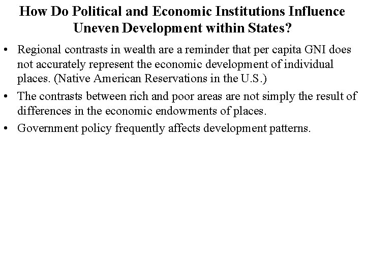 How Do Political and Economic Institutions Influence Uneven Development within States? • Regional contrasts