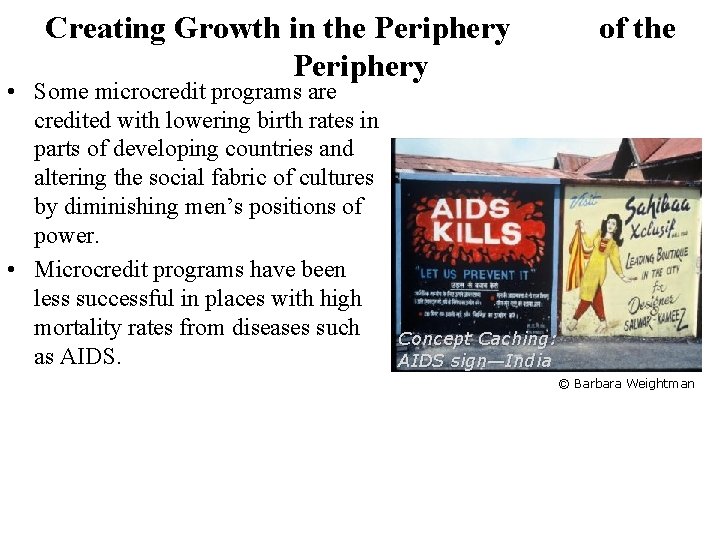 Creating Growth in the Periphery • Some microcredit programs are credited with lowering birth