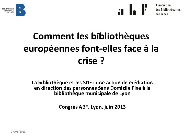 Comment les bibliothèques européennes font-elles face à la crise ? La bibliothèque et les