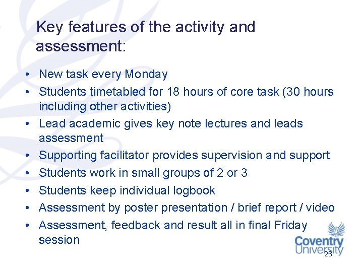 Key features of the activity and assessment: • New task every Monday • Students