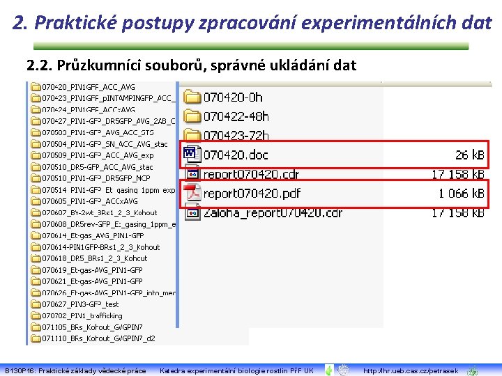 2. Praktické postupy zpracování experimentálních dat 2. 2. Průzkumníci souborů, správné ukládání dat B