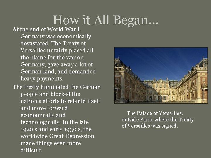 How it All Began… At the end of World War I, Germany was economically