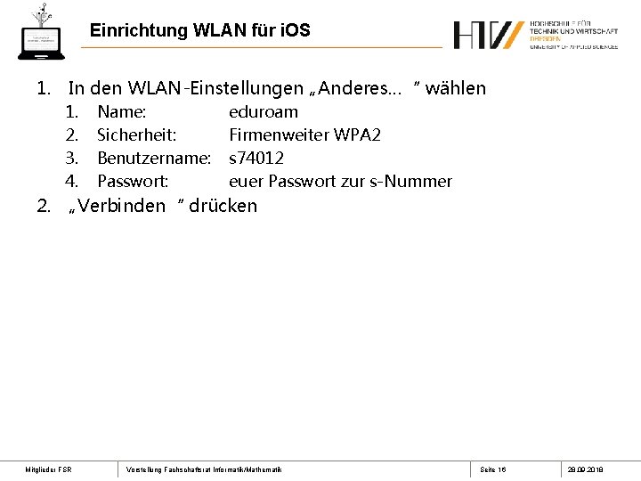 Einrichtung WLAN für i. OS 1. In den WLAN-Einstellungen „Anderes…“ wählen 1. 2. 3.