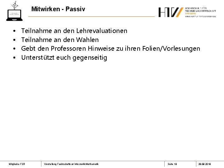 Mitwirken - Passiv • • Teilnahme an den Lehrevaluationen Teilnahme an den Wahlen Gebt