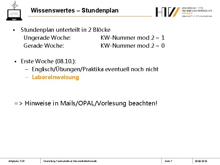 Wissenswertes – Stundenplan • Stundenplan unterteilt in 2 Blöcke Ungerade Woche: KW-Nummer mod 2