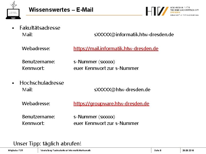 Wissenswertes – E-Mail • Fakultätsadresse Mail: • s. XXXXX@informatik. htw-dresden. de Webadresse: https: //mail.