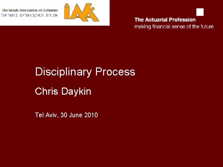Disciplinary Process Chris Daykin Tel Aviv, 30 June 2010 