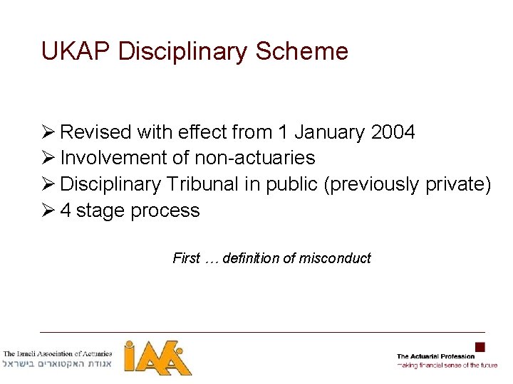 UKAP Disciplinary Scheme Ø Revised with effect from 1 January 2004 Ø Involvement of