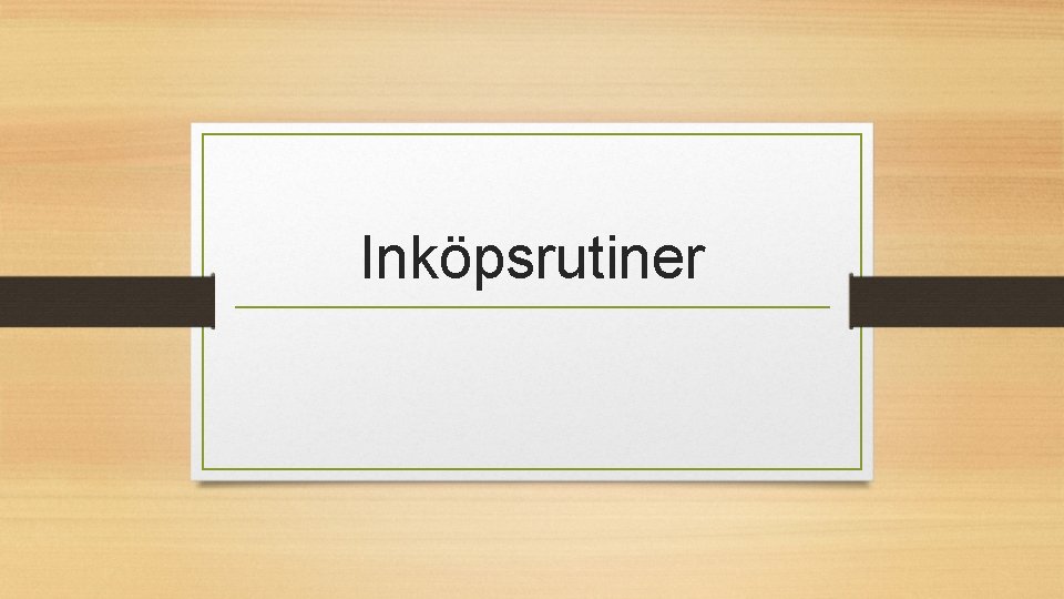 Inköpsrutiner 