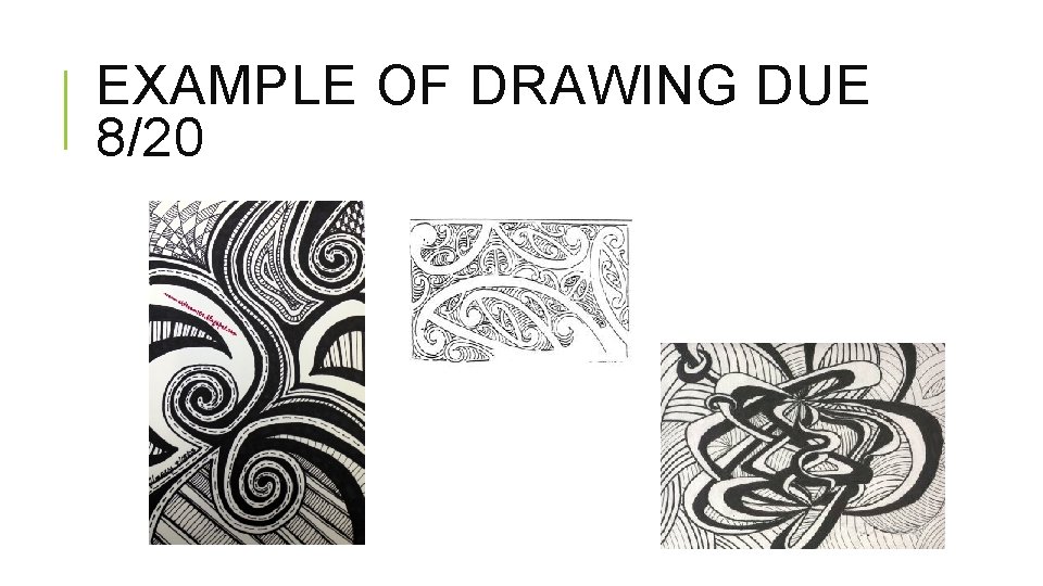 EXAMPLE OF DRAWING DUE 8/20 