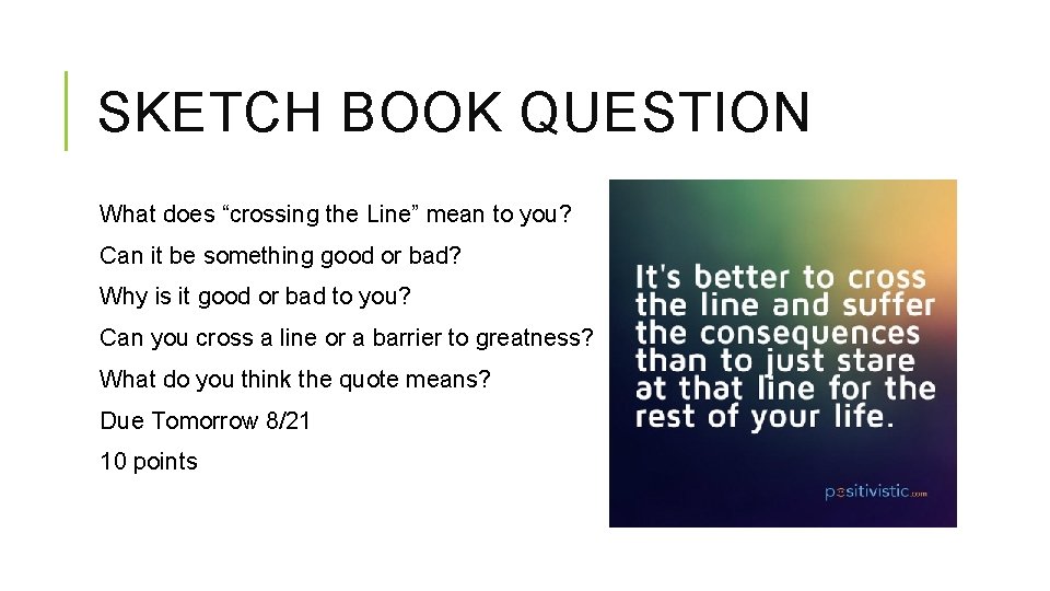 SKETCH BOOK QUESTION What does “crossing the Line” mean to you? Can it be