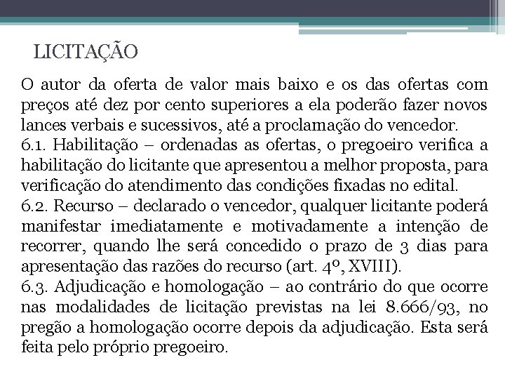 LICITAÇÃO O autor da oferta de valor mais baixo e os das ofertas com