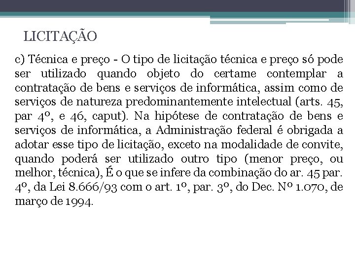 LICITAÇÃO c) Técnica e preço - O tipo de licitação técnica e preço só