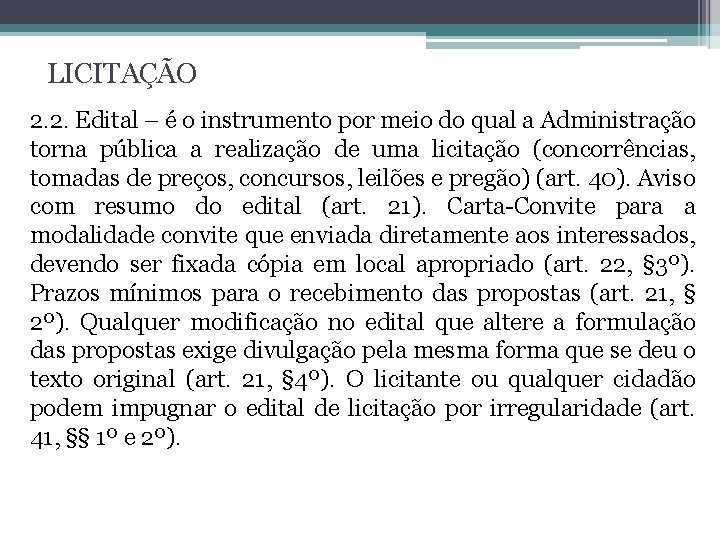 LICITAÇÃO 2. 2. Edital – é o instrumento por meio do qual a Administração