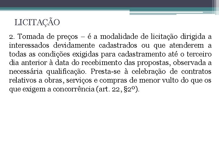 LICITAÇÃO 2. Tomada de preços – é a modalidade de licitação dirigida a interessados