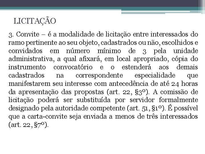 LICITAÇÃO 3. Convite – é a modalidade de licitação entre interessados do ramo pertinente