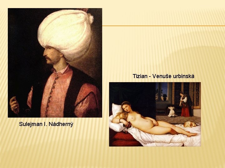 Tizian - Venuše urbinská Sulejman I. Nádherný 