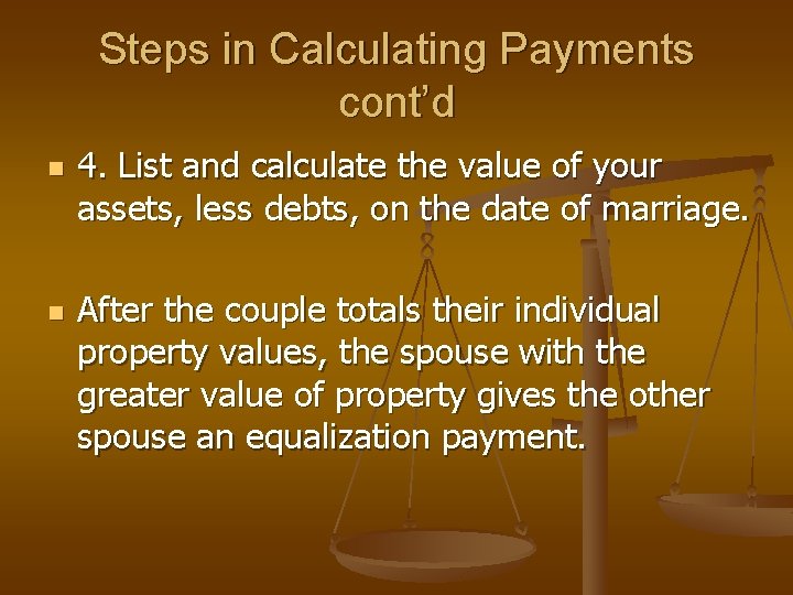 Steps in Calculating Payments cont’d n n 4. List and calculate the value of