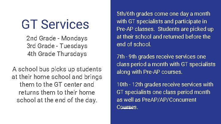 GT Services 2 nd Grade - Mondays 3 rd Grade - Tuesdays 4 th