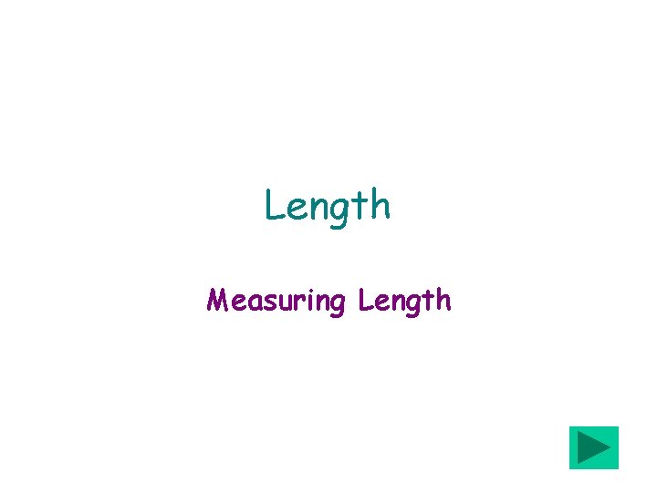 Length Measuring Length 