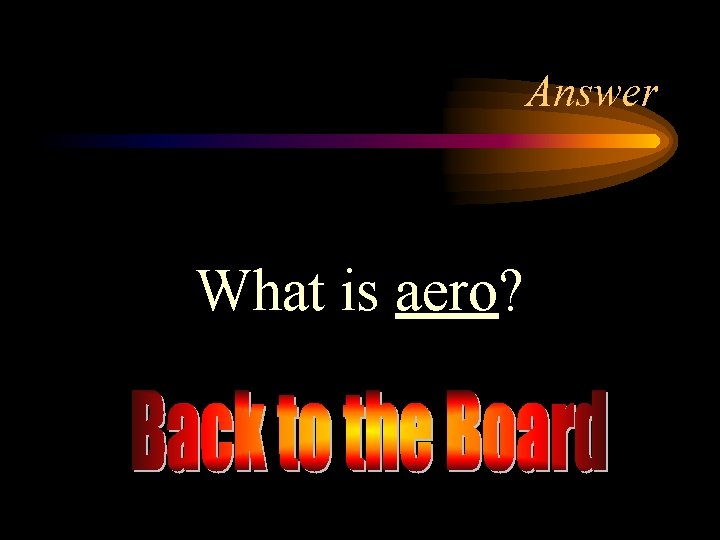 Answer What is aero? 