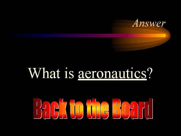 Answer What is aeronautics? 