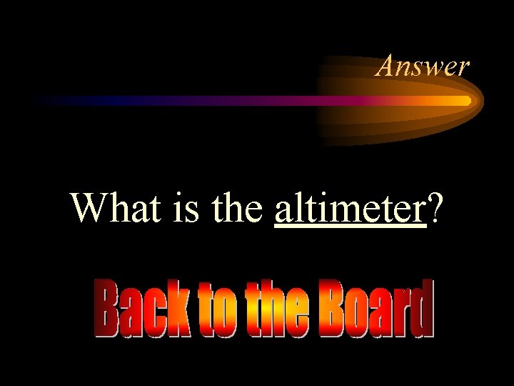 Answer What is the altimeter? 
