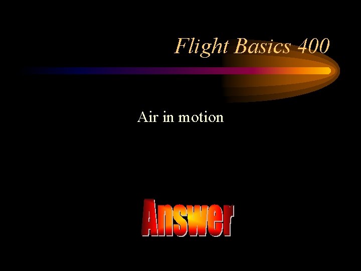 Flight Basics 400 Air in motion 