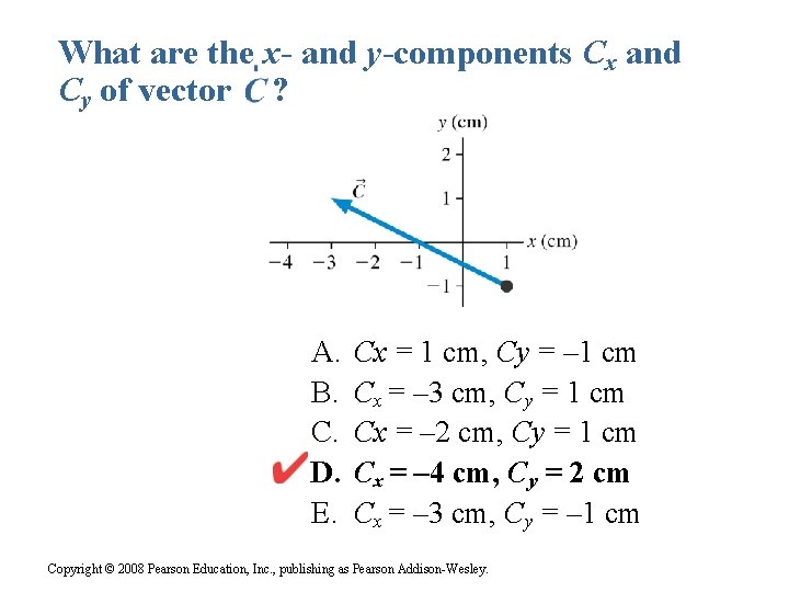 What are the x- and y-components Cx and Cy of vector ? A. B.