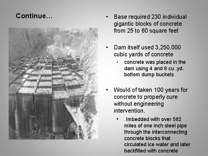 Continue… • Base required 230 individual gigantic blocks of concrete from 25 to 60