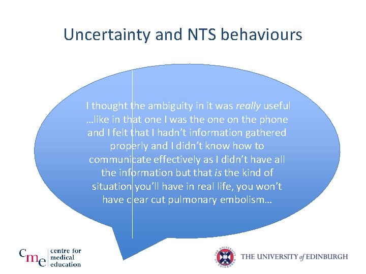 Uncertainty and NTS behaviours I thought the ambiguity in it was really useful …like Uncertainty and NTS behaviours I thought the ambiguity in it was really useful …like