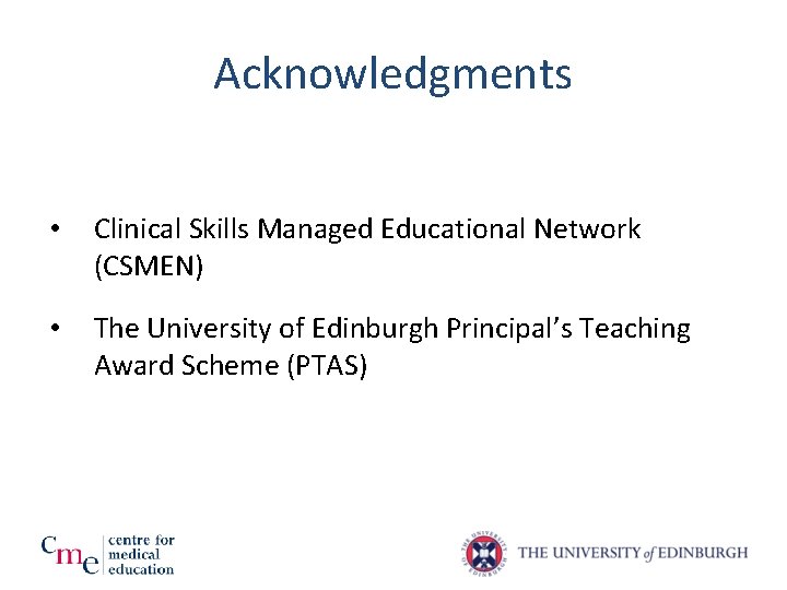 Acknowledgments • Clinical Skills Managed Educational Network (CSMEN) • The University of Edinburgh Principal’s Acknowledgments • Clinical Skills Managed Educational Network (CSMEN) • The University of Edinburgh Principal’s
