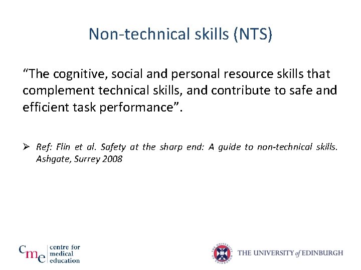 Non-technical skills (NTS) “The cognitive, social and personal resource skills that complement technical skills, Non-technical skills (NTS) “The cognitive, social and personal resource skills that complement technical skills,